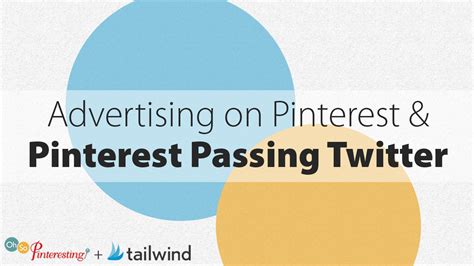 hot pinterest news advertising on pinterest and pinterest passing