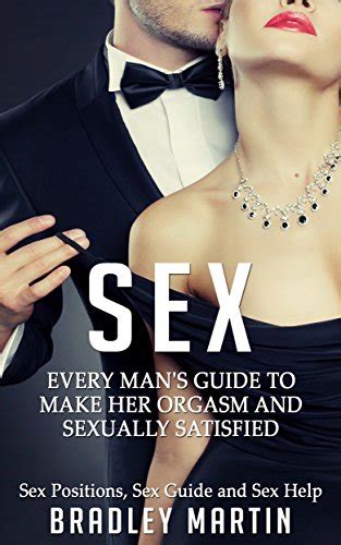 sex every man s guide to sexually satisfy her sex positions sex