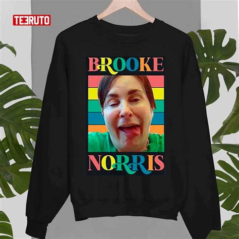 Brooke Norris Funny Colorful Unisex T Shirt Teeruto