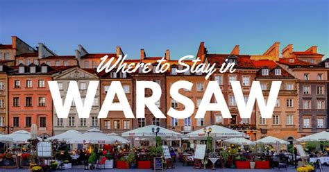 Where To Stay In Warsaw A Guide To Finding The Best Area To Stay In Warsaw