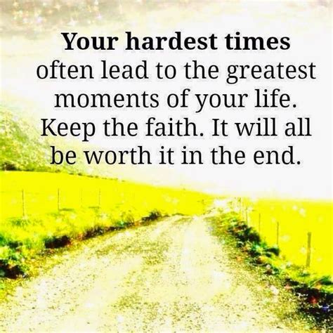 hardest times  lead   greatest moments   life   faith quotes