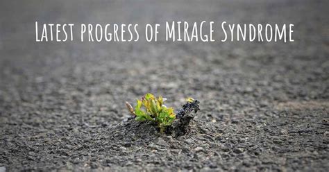 What Are The Latest Advances In Mirage Syndrome