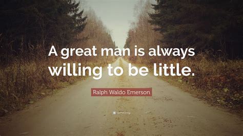 ralph waldo emerson quote  great man        wallpapers