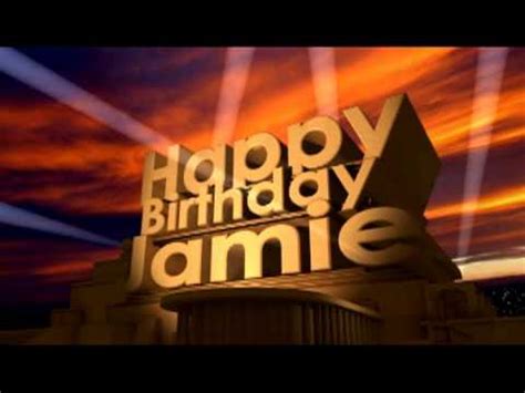 happy birthday jamie youtube