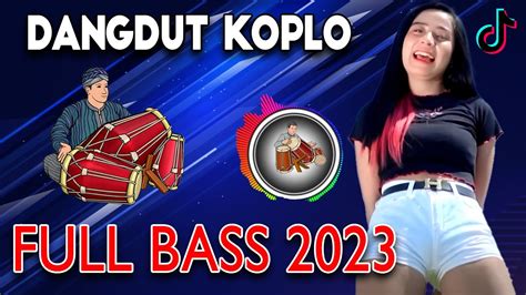 Full Bass Enak Banget Didengar 2023 Dangdut Koplo Terbaru 2022 2023