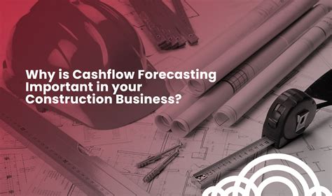 cashflow forecasting important   construction business
