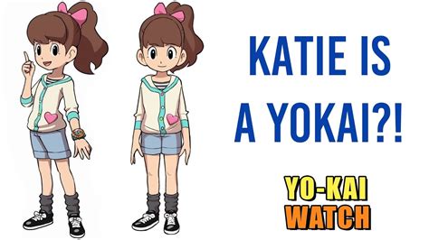 Katie Is Actually A Yokai Yo Kai Watch Youtube