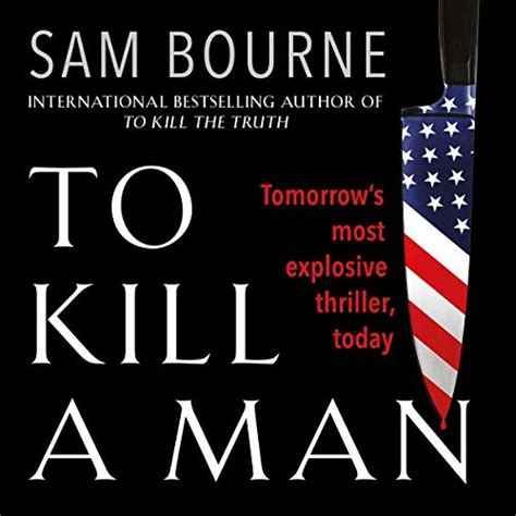 To Kill A Man By Sam Bourne Audiobook