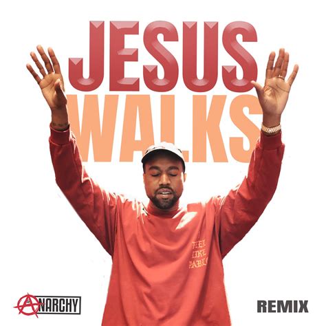 jesus walks kanye west anarchy remix  anarchy
