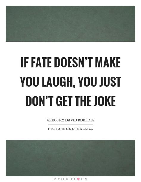 Make You Laugh Quotes And Sayings Make You Laugh Picture