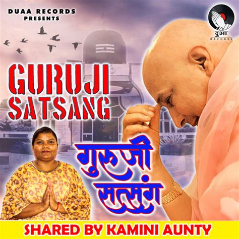 Stream Guruji Satsang By Kamini Aunty Listen Online For Free On
