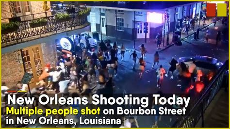 New Orleans Shooting Today Multiple People Shot On Bourbon Street In