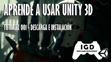 001 aprende a usar unity 3d descarga e instalación youtube