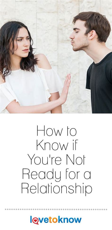 how to know if you re not ready for a relationship relationship how