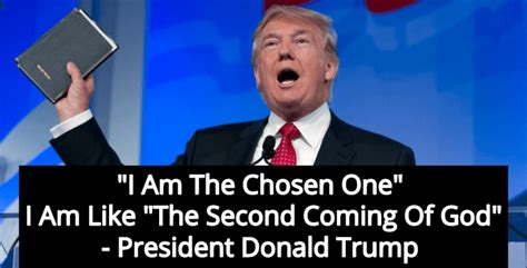 Trump Declares ‘i Am The Chosen One Claims To Be ‘second Coming Of