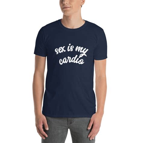 Funny Sex Is My Cardio Short Sleeve Unisex T Shirt Etsy France