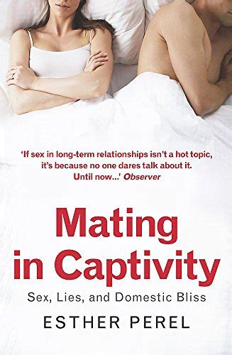 9780340943731 mating in captivity sex lies and domestic bliss