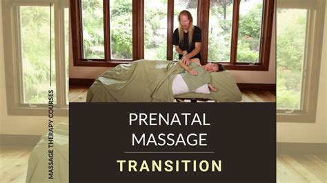prenatal massage maternity massage transition youtube