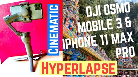 dji osmo mobile  iphone  pro max cinematic hyperlapse capture youtube