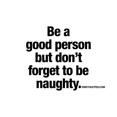 kinky quotes auf twitter be a good person but don t forget to be
