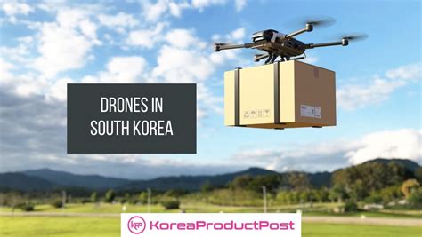 drones shaping  future  south koreas logistics koreaproductpost
