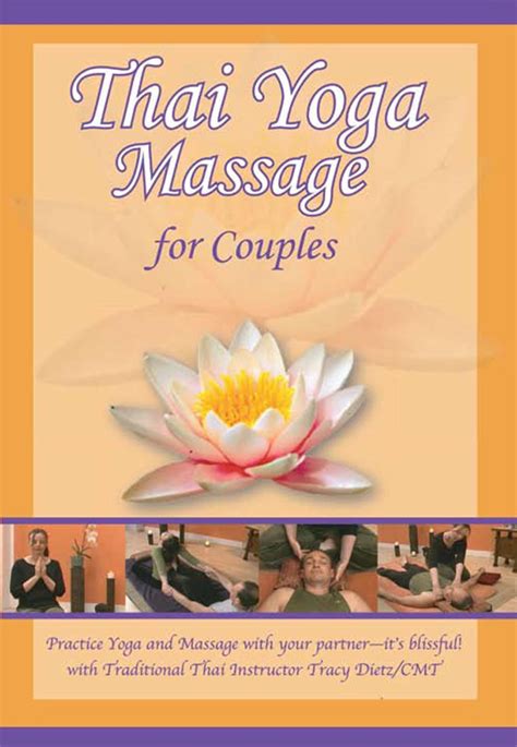 Thai Yoga Massage For Couples Dvd With Tracy Dietz Cmt