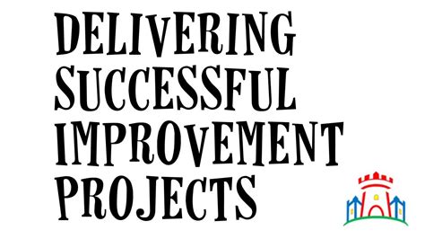 delivering successful improvement projects youtube
