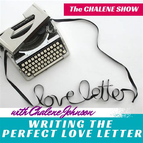 Not About Sex Writing The Perfect Love Letter Chalene Johnson