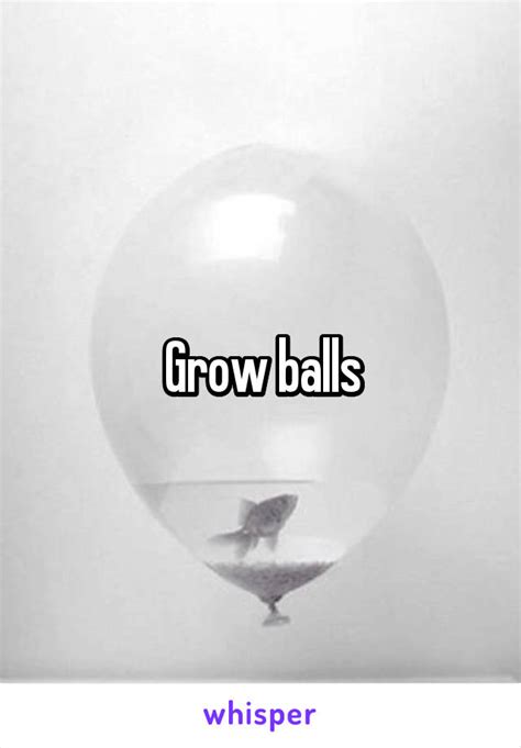 grow balls