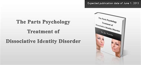 the parts psychology treatment of dissociative identity disorder new