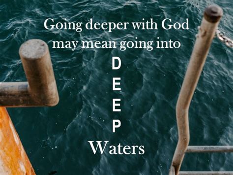 deeper  god     deep waters hes  worth