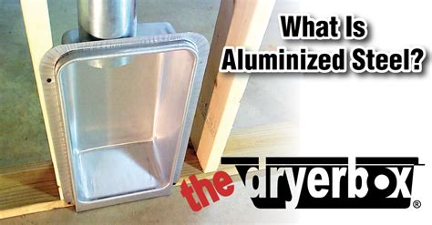What Is Aluminized Steel Dryerbox