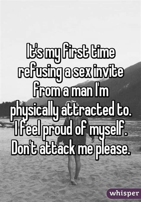 It S My First Time Refusing A Sex Invite From A Man I M