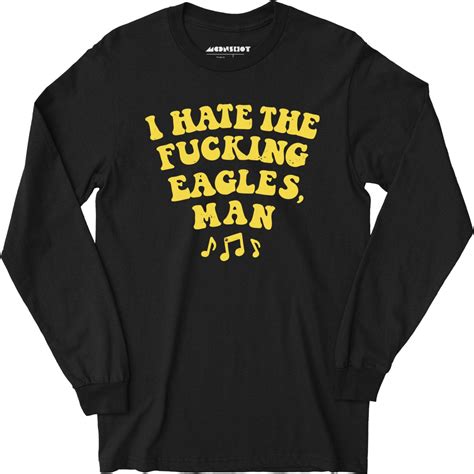 big lebowski i hate the fucking eagles man long sleeve t shirt