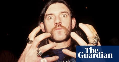 Lemmy A Life In Quotes Lemmy The Guardian