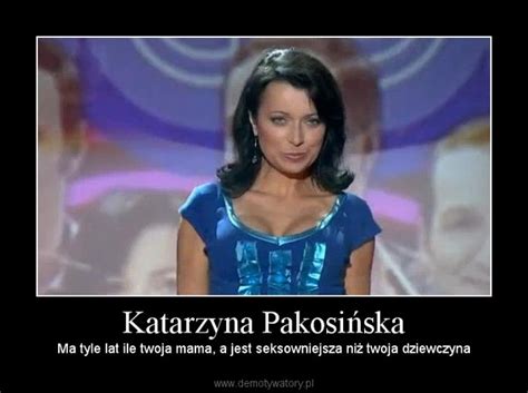 Katarzyna Pakosińska Demotywatory Pl