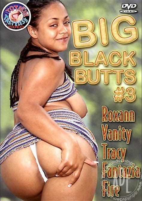 big black butts 3 totally tasteless unlimited