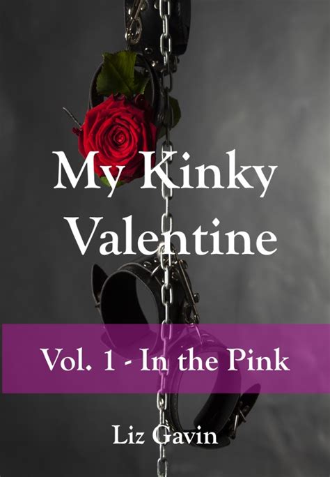 My Kinky Valentine Read Online Free Book By Liz Gavin At Readanybook