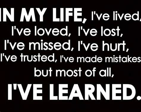 quotes about ive learned 26 quotes
