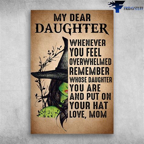 dear daughter   feel overwhelmed remember  daughter