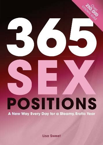 365 Sex Positions A New Way Every Day For A Steamy Erotic Year By
