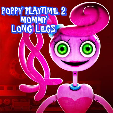 ‎poppy Playtime Song Chapter 2 Mommy Long Legs Single De