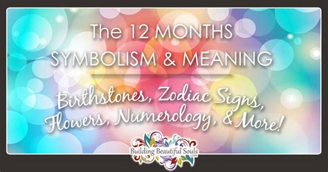 months symbolism  meaning birthstones zodiac signs flowers