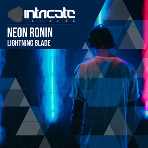 Neon Ronin Lightning Blade Neon Ronin Intricate Records