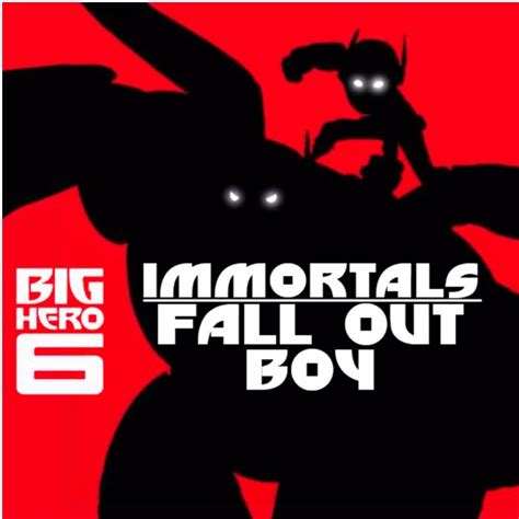 immortals song lyrics    fall  boy  big hero