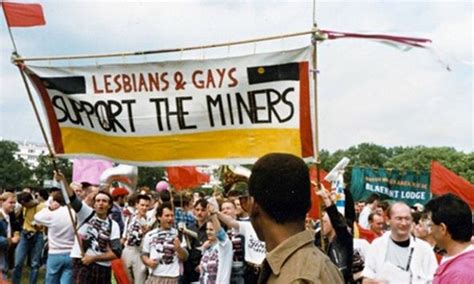 lesbians and gays support the miners you ve all seen pride right