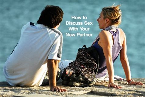how to discuss sex with your new partner last first date last first