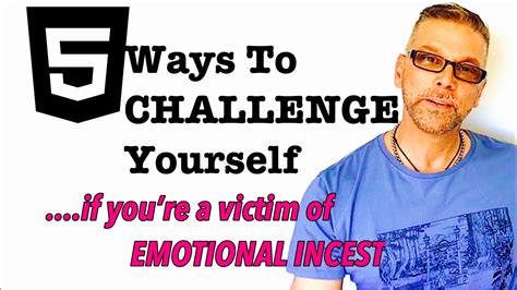 5 Ways To Challenge Yourself If Youre A Victim Of Emotional Incest