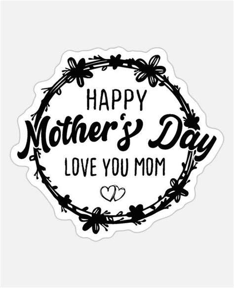 Happy Mothers Day Love You Mom Sticker Spreadshirt In 2023 Love