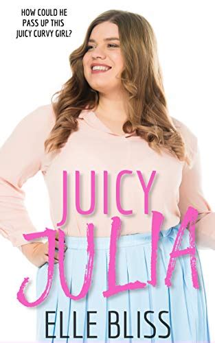 Juicy Julia A Bbw Alpha Male Romance By Elle Bliss Goodreads